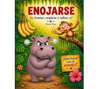 Enojarse Contar, Respirar y Soltar: Libro infantil en español para aprender manejo del enojo y emociones. Para preescolar y primeros grados. Ideal para leer antes de dormir.