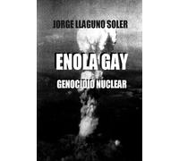 ENOLA GAY - GENOCIDIO NUCLEAR