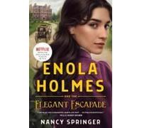 Enola Holmes And The Elegant Escapade