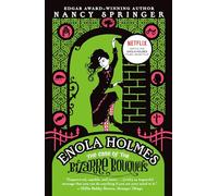 Enola Holmes: The Case of the Bizarre Bouquets: An Enola Holmes Mystery