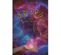 ENORA: Entre deux Mondes (Fantasy T. 1)