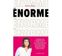 Anna Roy, Camille Anseaume – Énorme – Témoignage – Broché – Larousse