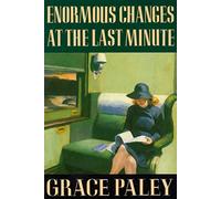 Grace Paley – Enormous Changes at the Last Minute