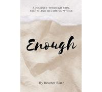 ENOUGH: A Journey Through Pain, Truth, and Becoming Whole