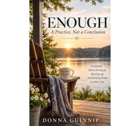 Enough: A Practice, Not a Conclusion