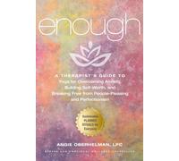Enough: A Therapist's Guide to Yoga for Overcoming Anxiety, Building Self-Worth, and Breaking Free from People-Pleasing and Perfectionism