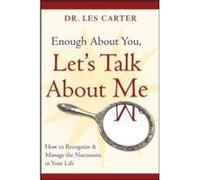 Enough About You Lets Talk About Me by Les Southlake Psychiatry and Counseling Clinic Carter Paperback Book Les Carter (Auteur)