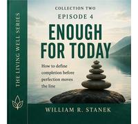 Enough for Today How to Define Completion Before Perfection Moves the Line - William R. Stanek - Stanek & Associates Press - ebook (ePub) - Livre