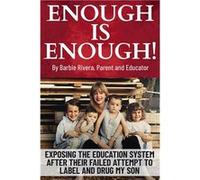 Enough Is Enough Exposing the Education System After Their Failed Attempt to Label and Drug My Son - Barbie Rivera - Publishdrive Inc. - Livre en Anglais Barbie RiveraBarbie Rivera (Auteur)