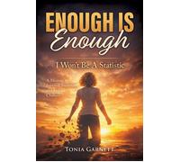 Enough Is Enough I Won't Be a Statistic - A Memoir of Survival, Surrender, and Second Chances - Tonia Garnett - Trilogy Christian Publishing - ebook (ePub) - Livre