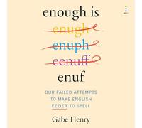 Enough Is Enuf: Our Failed Attempts to Make English Eezier to Spell