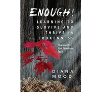 Enough! Learning To Survive And Thrive In Brokenness