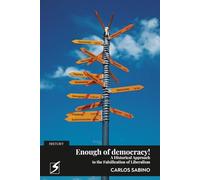 Enough of Democracy!: A Historical Approach to the Falsification of Liberalism