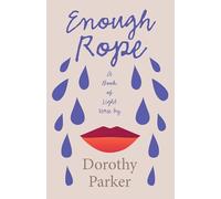 Enough Rope - A Book of Light Verse by Dorothy Parker;With the Introductory Essay 'The Jazz Age Literature of the Lost Generation '