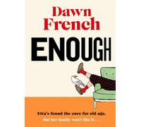 Enough The brand new joyfully human, darkly funny and wildly life-affirming novel - Dawn French - Penguin - ebook (ePub) - Livre