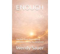 ENOUGH: The Real Truth About Money, Abundance & Why You Deserve It