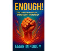 ENOUGH!: The time has come to change your life forever
