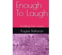 Enough To Laugh: Finding her voice