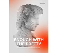 Enough with the pretty: No fluff. No fantasies. Design products that work.