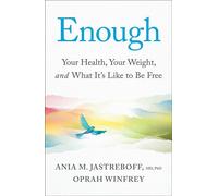 Enough Your Health, Your Weight, and What It's Like To Be Free - Oprah Winfrey - Bluebird - ebook (ePub) - Livre
