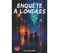 Enquête à Londres: Un roman d'aventure et de suspense pour les 11-14 ans