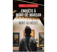 Enquete a mont-de-marsan (geste) - mort au musee (coll. geste noir) Mort au musée - Isabelle Laffourcade - Geste - Poche - Roman