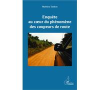 Mathieu Tankeu – Enquête au cœur du phénomène des coupeurs de route – Essai – Broché