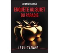 Enquête au sujet du Paradis Artémis Chapman (Auteur)