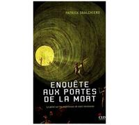 Enquête Aux Portes De La Mort - Le Point Sur Les Expériences De Mort Imminente