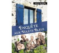 Enquête aux Volets Bleus - Kate Oliver - IS Edition - broché - Roman