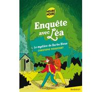 Enquête avec Léa - Le mystère de Barbe Bleue - Christophe Miraucourt - Rageot - Poche - Roman junior dès 9 ans