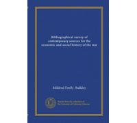 Enquête bibliographique des sources contemporaines pour l'histoire économique et sociale de la guerre