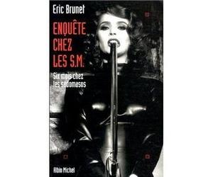 Enquête Chez Les SM [Broché] Eric Brunet