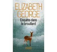 Enquête dans le brouillard Elizabeth George (Auteur), Dominique Wattwiller (Traduction)