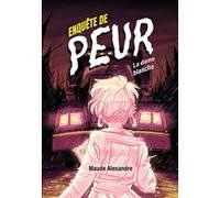 Enquête de peur- La dame blanche Maude Alexandre (Auteur)