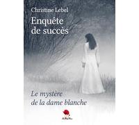 Enquête de succès : Le mystère de la dame blanche