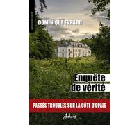 Enquête de vérité: Passés troubles sur la Côte d'Opale