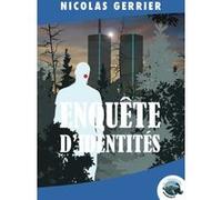 Enquête d'identités Nicolas Gerrier (Auteur)