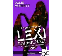 Enquête en coulisses Les enquêtes de Lexi Carmichael, T4 - Julie Moffett - Collection Infinity - broché - Roman