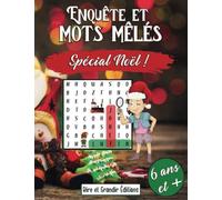 Enquête Et Mots Mêlés - Spécial Noël: Mots Mêlés Avec Un Jeu Type Énigme À Résoudre En Fil Conducteur. Pour Enfant À Partir De 6 Ans, Garçons Et ... À La Fin Du Carnet. (French Edition)