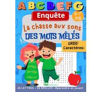 Enquete: La chasse aux sons des mots mélés: Bloc de jeux pour enfant de 5 ans et plus , Grand format, Gros caractere, mots cachés, Alphabet