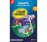 Enquête - L'énigme des vacances du CM2 à la 6e La maison de la peur - Cahier de vacances