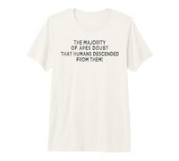 Enquête Opinion Sondage Singes Descendance Stupidité de l'humanité T-Shirt Haut de Gamme