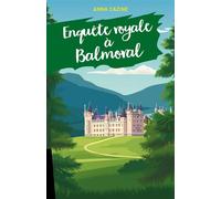 Enquête royale à Balmoral - Anna Cazine - Librinova - broché - Roman