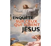 Enquête sur ceux qui voient Jésus