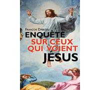Enquête sur ceux qui voient Jésus