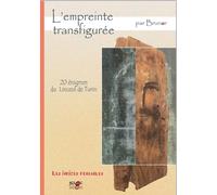 Enquête sur Dieu : les indices pensables Tome 12 : l'empreinte transfiguree : les 20 enigmes du linceul de turin