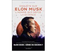 Enquête sur Elon Musk, l'homme qui défie la science Colonisation de mars, voitures autonomes, implants cérébraux… elon musk : génie ou escroc ? - Olivier Lascar - Alisio - broché - Etude