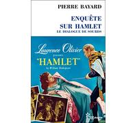 Enquête sur Hamlet : le dialogue de sourds