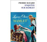 Enquête sur Hamlet : le dialogue de sourds - Pierre Bayard - Minuit - broché - Essai